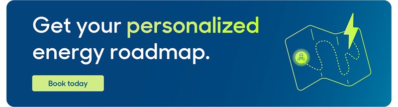 Illustration that reads: Get your personalized energy roadmap with a free Home Energy Evaluation. Book today.